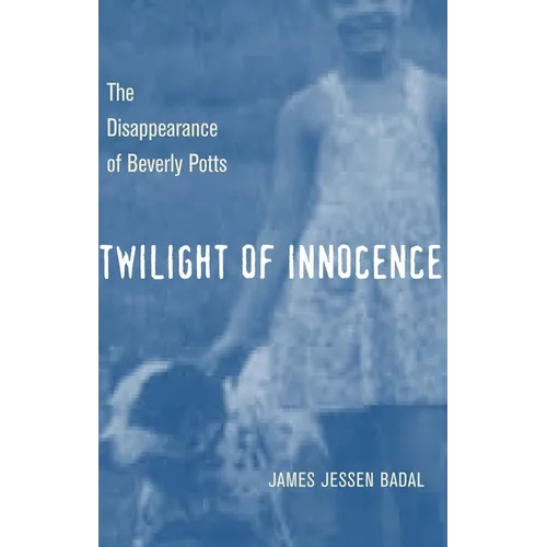 Twilight of Innocence: The Disappearance of Beverly Potts