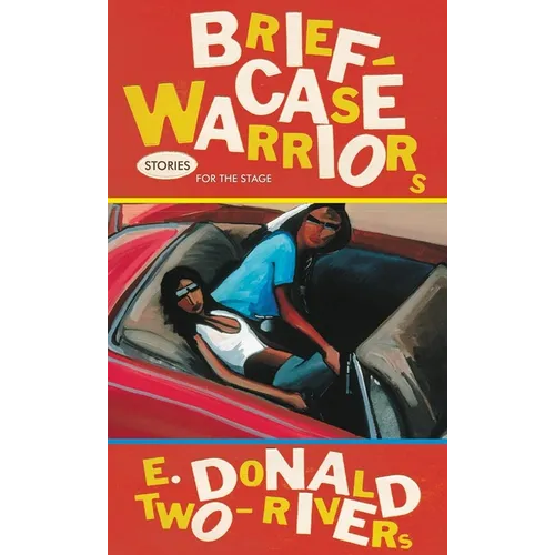 Briefcase Warriors: Stories for the Stage Volume 38