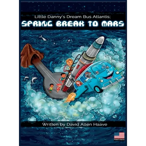 Little Danny's Dream Bus Atlantis; Spring Break to Mars