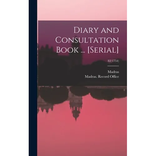 Diary and Consultation Book ... [serial]; 82(1754)