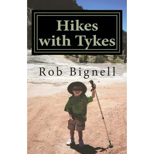 Hikes with Tykes: A Practical Guide to Day Hiking with Kids