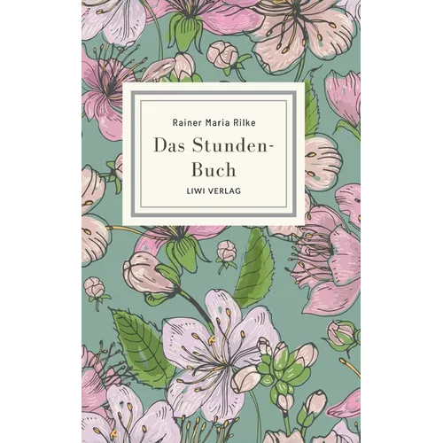 Rainer Maria Rilke: Das Stunden-Buch. Vollständige Neuausgabe