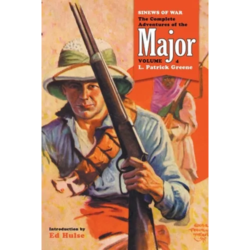Sinews of War: The Complete Adventures of the Major, Volume 4