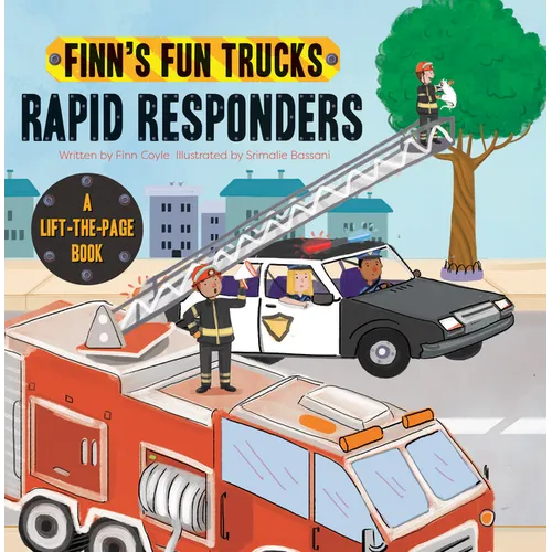 Rapid Responders: A Lift-The-Page Truck Book