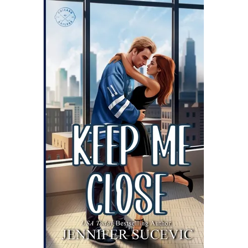 Keep Me Close (Illustrated Cover): An Enemies-to-Lovers, Fake Dating, Off-Limits Hockey Romance