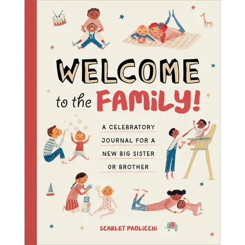 Welcome to the Family!: A Celebratory Journal for a New Big Sister or Brother