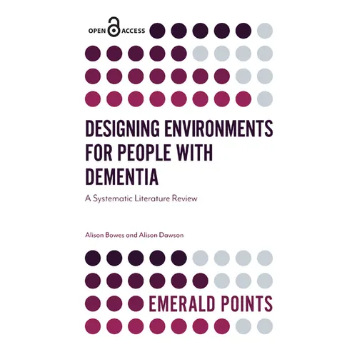 Designing Environments for People with Dementia: A Systematic Literature Review