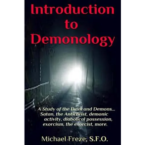 Introduction to Demonology: A Study of the Devil and Demons