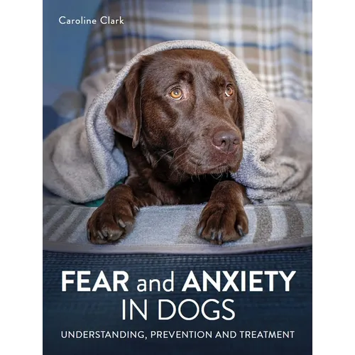 Fear and Anxiety in Dogs