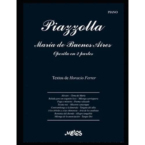 María de Buenos Aires - Operita en 2 partes: Para piano. Letra de Horacio Ferrer