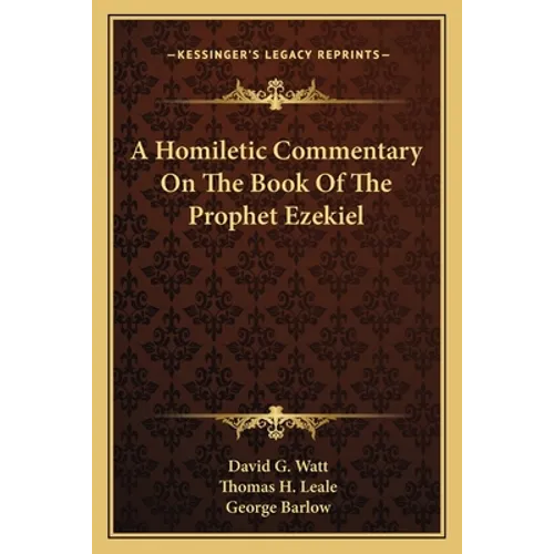 A Homiletic Commentary On The Book Of The Prophet Ezekiel