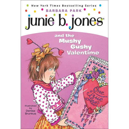 Junie B. Jones and the Mushy Gushy Valentime
