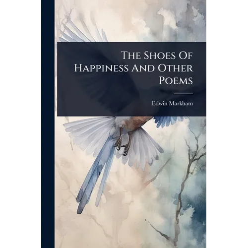 The Shoes Of Happiness And Other Poems