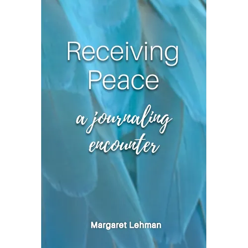 Receiving Peace: A Journaling Encounter
