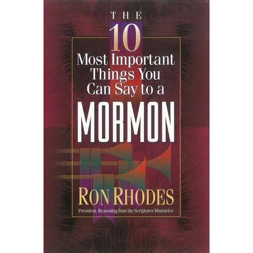 The 10 Most Important Things You Can Say to a Mormon