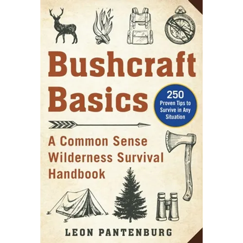 Bushcraft Basics: A Common Sense Wilderness Survival Handbook