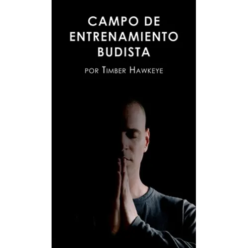 Campo de Entrenamiento Budista: Buddhist Boot Camp