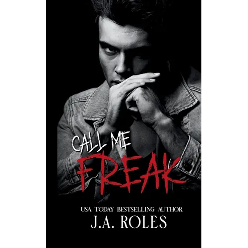 Call Me Freak: A dark stalker romance and psychological thriller