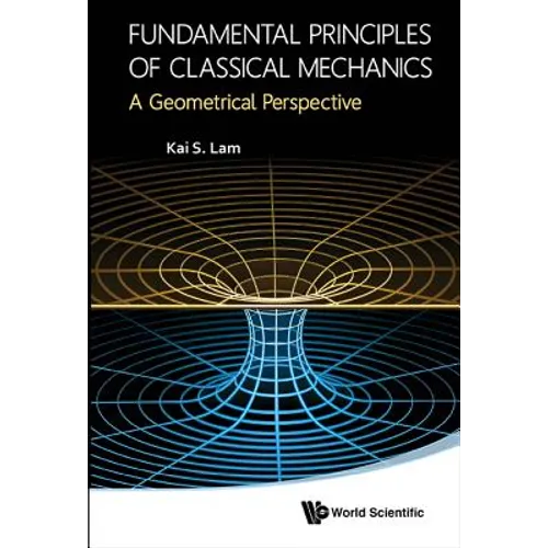 Fundamental Principles of Classical Mechanics: A Geometrical Perspective