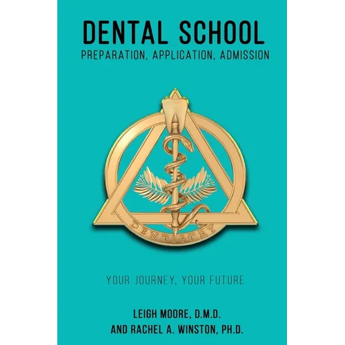 Dental School: Preparation, Application, Admission