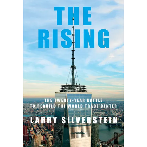 The Rising: The Twenty-Year Battle to Rebuild the World Trade Center