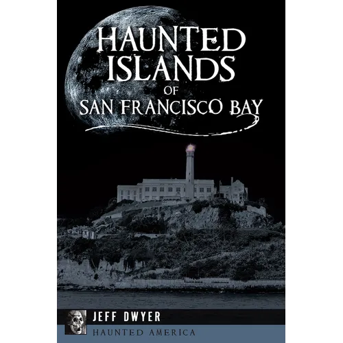Haunted Islands of San Francisco Bay
