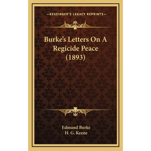 Burke's Letters On A Regicide Peace (1893)