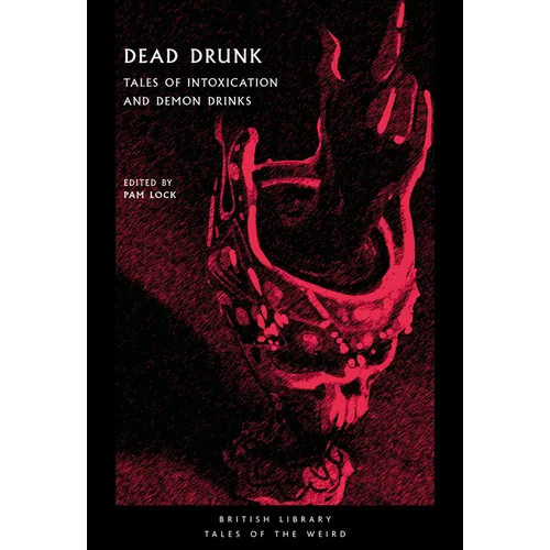Dead Drunk: Tales of Intoxication and Demon Drinks