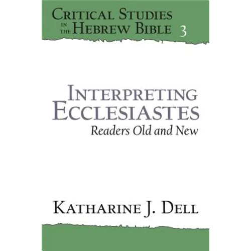 Interpreting Ecclesiastes: Readers Old and New: Readers Old and New