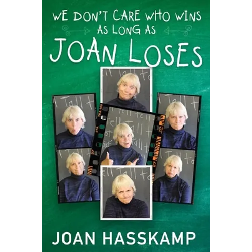 We Don't Care Who Wins As Long As Joan Loses