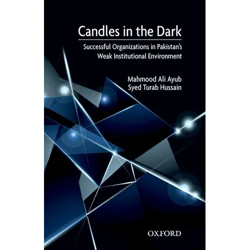 Candles in the Dark: Successful Organizations in Pakistan's Weak Constitutional Environment