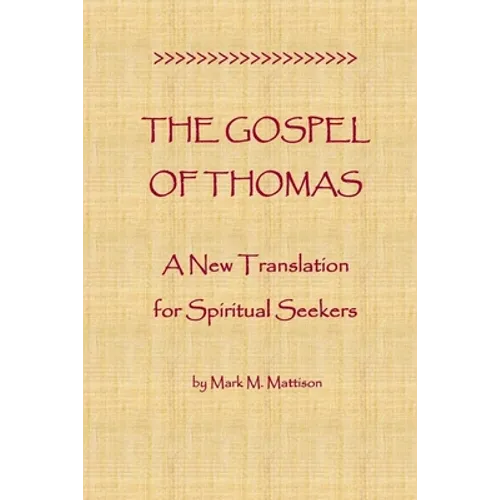 The Gospel of Thomas: A New Translation for Spiritual Seekers