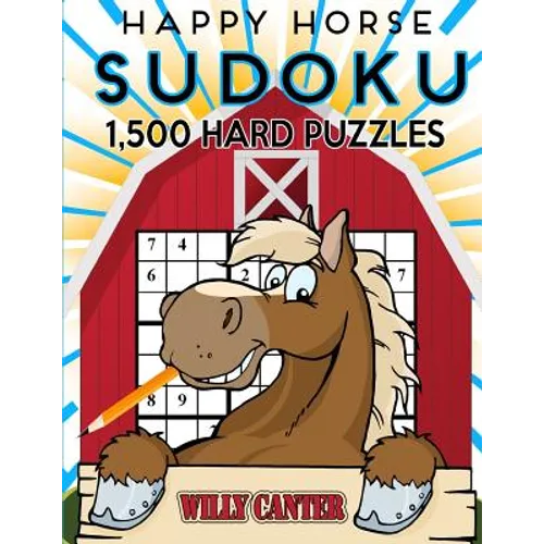Happy Horse Sudoku 1,500 Hard Puzzles. Gigantic Big Value Book: No Wasted Puzzles With Only One Level Of Difficulty