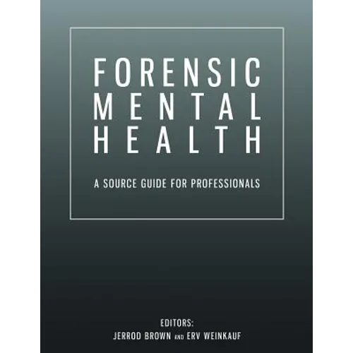 Forensic Mental Health: A Source Guide for Professionals