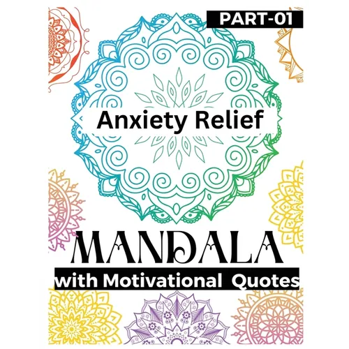 Anxiety Relief Mandala: The best gift in your anxiety relief items Mandala Coloring Book as a Food to Hidden self and Shadow for pushing away stress a