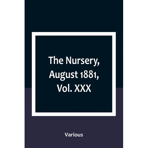 The Nursery, August 1881, Vol. XXX
