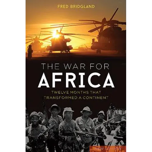 The War for Africa: Twelve Months That Transformed a Continent