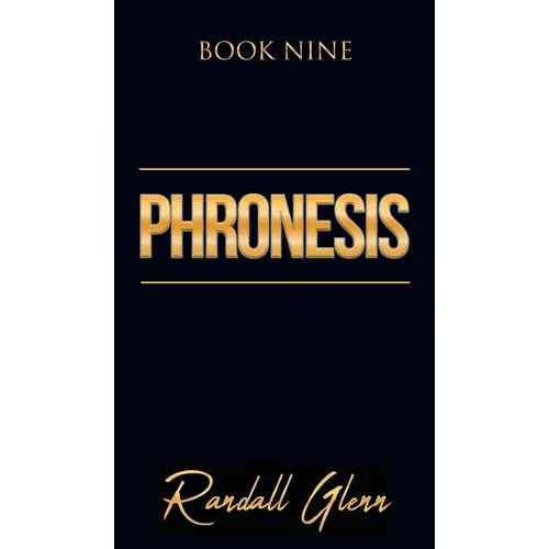 Phronesis: Book Nine
