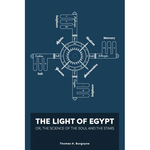The Light of Egypt; Or, the Science of the Soul and the Stars [Two Volumes in One]