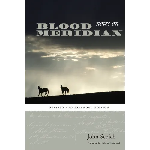 Notes on Blood Meridian: Revised and Expanded Edition