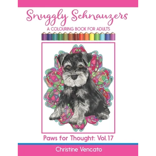 Snuggly Schnauzers: A Colouring Book for Adults