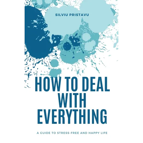 How to Deal With Everything