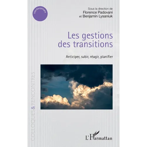 Les gestions des transitions: Anticiper, subir, réagir, planifier