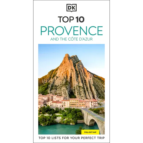DK Top 10 Provence and the Côte d'Azur: Top 10 Lists for Your Perfect Trip, Plus an All-Weather Folded Map