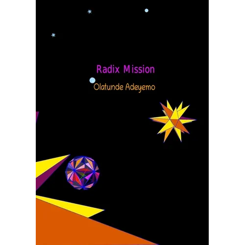Radix Mission: Mathematical series, Newton expansion for PI, design of Platonic Solids