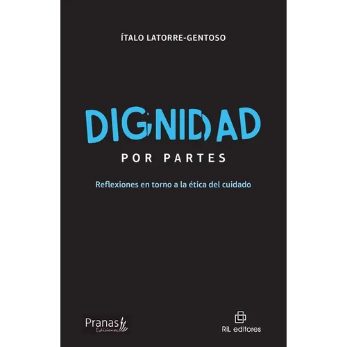 Dignidad por partes. Reflexiones en torno a la tica del cuidado