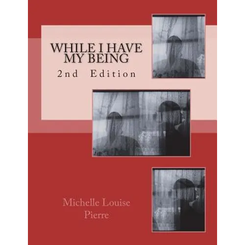 While I Have My Being: 2nd Edition
