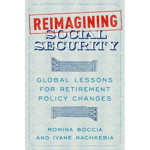 Reimagining Social Security: Global Lessons for Retirement Policy Changes