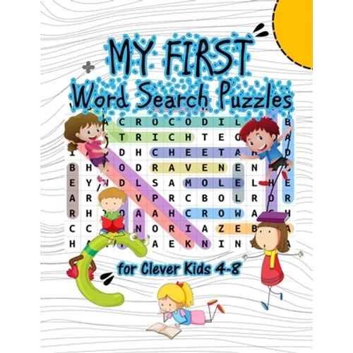 My First Words Search Puzzles For Clever Kids 4-8: Word Search Puzzle Book For Children ages 4-6 & 6-8 (Fun Learning Activities for Kids)