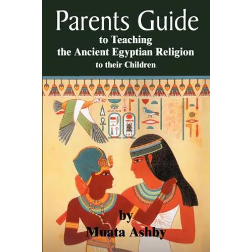 The Parents Guide to the Asarian Resurrection Myth: How to Teach Yourself and Your Child the Principles of Universal Mystical Religion